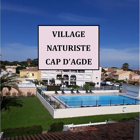 Chambres D'Hotes Naturiste, Village Naturiste Cap D'Agde, Draps, Serviette, Cafe, Menage Inclus En Fin De Sejour Exterior foto