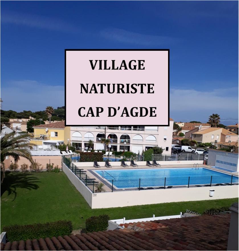 Chambres D'Hotes Naturiste, Village Naturiste Cap D'Agde, Draps, Serviette, Cafe, Menage Inclus En Fin De Sejour Exterior foto